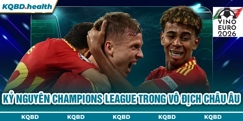 Vô Địch Châu Âu 14 Kỷ nguyên Champions League trong vô địch châu Âu