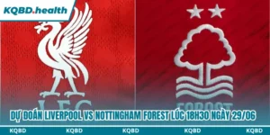 Dự Đoán Liverpool Vs Nottingham Forest Lúc 18H30 Ngày 29/08 - Ngoại Hạng Anh 6 Dự đoán Liverpool vs Nottingham Forest