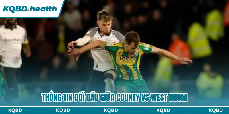 Dự đoán Derby County vs West Brom qua lịch sự đối đầu